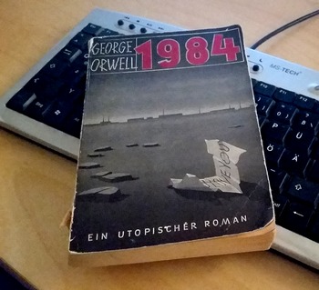 Längst kein Roman mehr: George Orwell 1984 ist Alltag